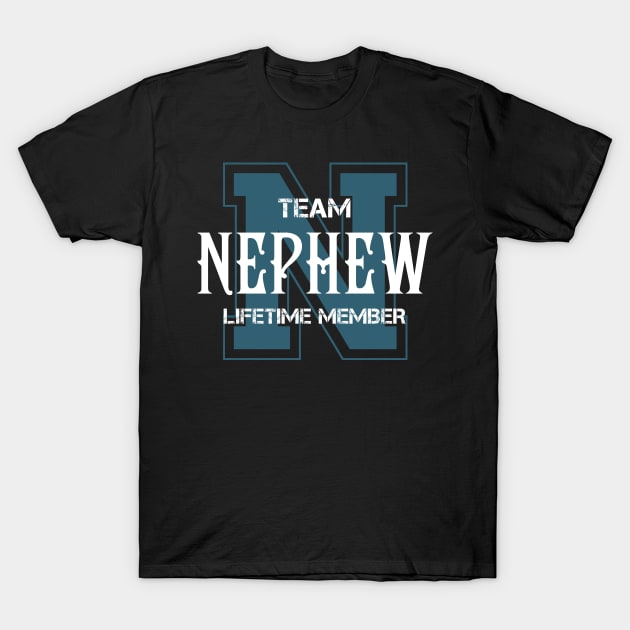 Team NEPHEW Lifetime Member T-Shirt by HarrisonAlbertinenw